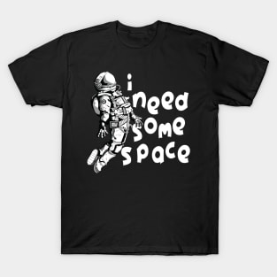 i need some space 1 T-Shirt